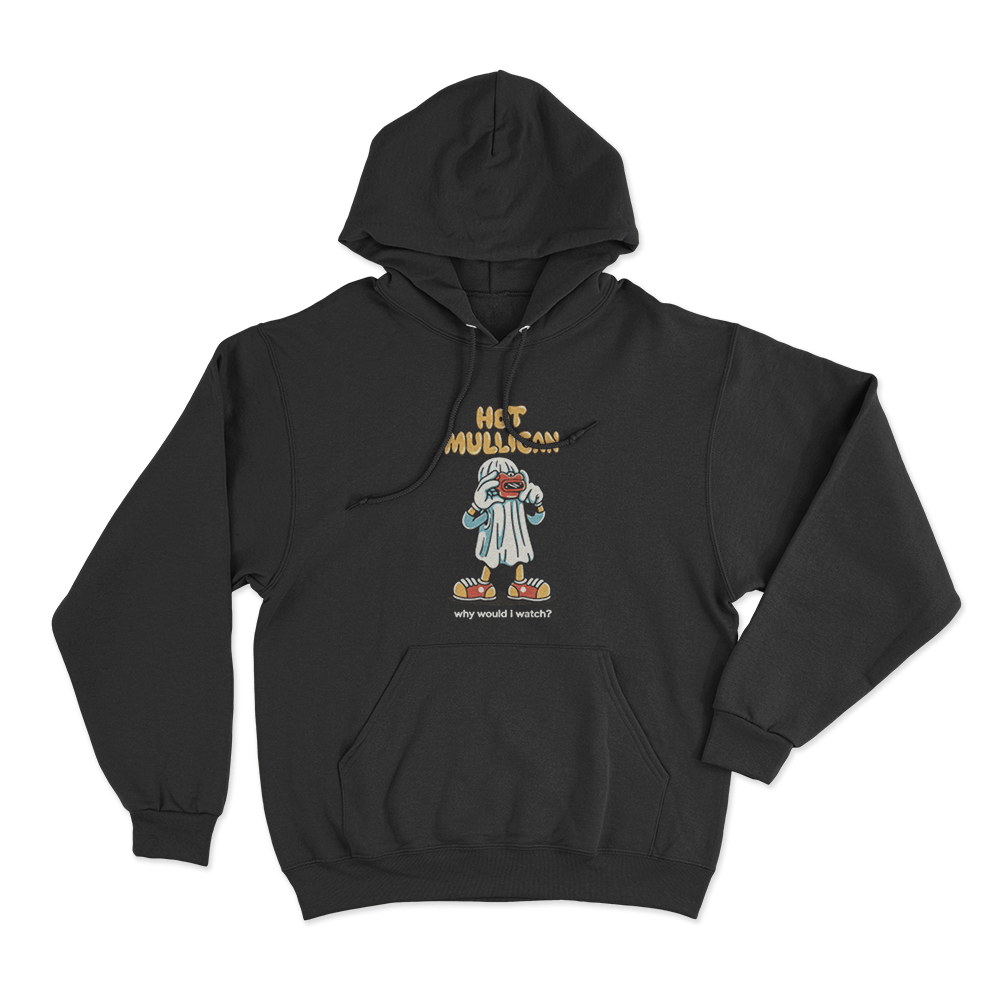 Hot Mulligan Why Would I Watch_ Unisex Hoodie Black Hot Mulligan Why Would I Watch Unisex Hoodie Black
