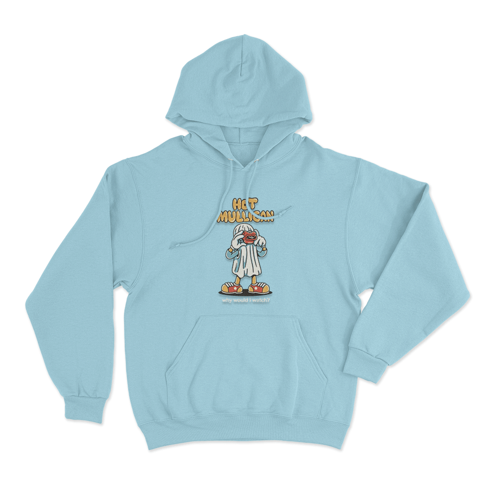 Hot Mulligan Why Would I Watch_ Unisex Hoodie Sky Blue Hot Mulligan Why Would I Watch Unisex Hoodie Sky Blue