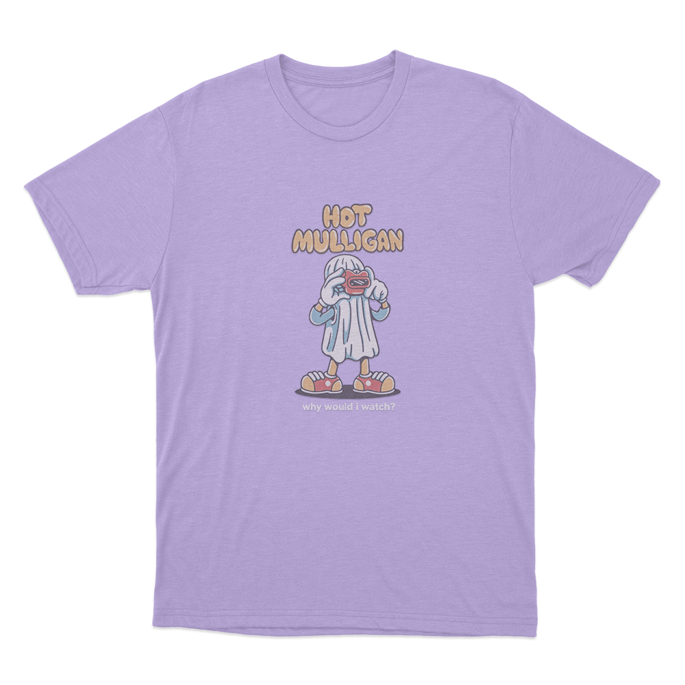 Hot Mulligan Why Would I Watch_ Unisex T Shirt Purple Hot Mulligan Why Would I Watch Unisex T Shirt Purple